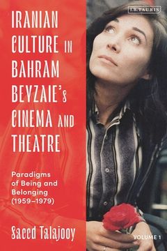 portada Iranian Culture in Bahram Beyzaie's Cinema and Theatre: Paradigms of Being and Belonging (1959-1979) (in English)