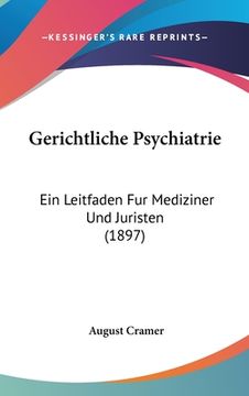 portada Gerichtliche Psychiatrie: Ein Leitfaden Fur Mediziner Und Juristen (1897) (in German)