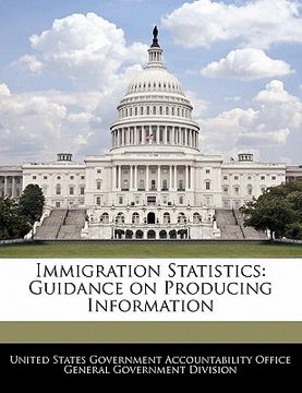 portada immigration statistics: guidance on producing information (en Inglés)