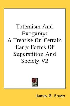 portada totemism and exogamy: a treatise on certain early forms of superstition and society v2