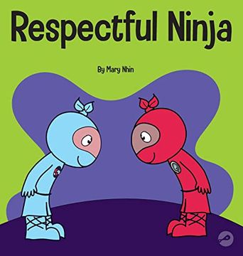 portada Respectful Ninja: A Children's Book About Showing and Giving Respect (Ninja Life Hacks) (en Inglés)