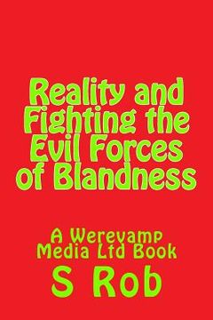portada Reality and Fighting the Evil Forces of Blandness (in English)