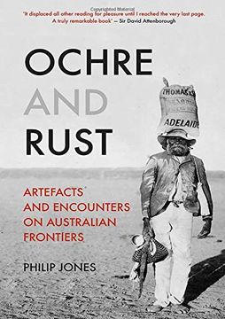 portada Ochre and Rust: Artefacts and Encounters on Australian Frontiers (in English)