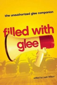 portada Filled With Glee: The Unauthorized Glee Companion 