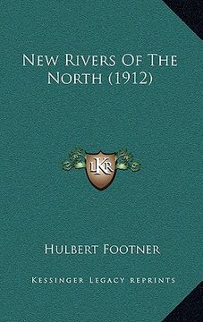 portada new rivers of the north (1912) (in English)