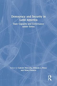 portada Democracy and Security in Latin America: State Capacity and Governance Under Stress (in English)