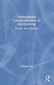 portada Intercultural Communication in Interpreting: Power and Choices 