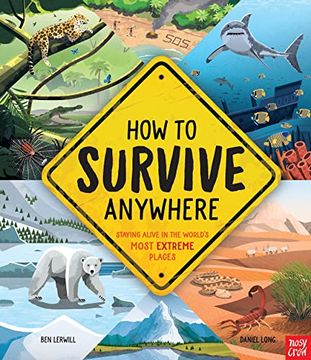 portada How to Survive Anywhere: Staying Alive in the World'S Most Extreme Places 