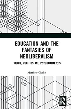 portada Education and the Fantasies of Neoliberalism (en Inglés)