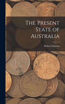 portada The Present State of Australia (in English)