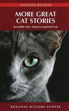 portada more great cat stories: incredible tales about exceptional cats