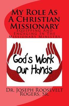 portada My Role as a Christian Missionary: Equipping and Engaging in the Missionary Ministry