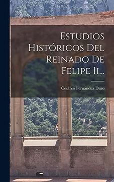portada Estudios Históricos del Reinado de Felipe Ii.