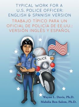 portada Typical work for a U.S police officer- English and Spanish version Trabajo típico para un oficial de policía de EE.UU. - versión inglés y español (in English)