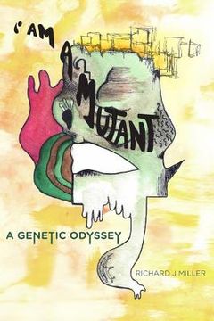 portada I Am A Mutant: A Genetic Odyssey (en Inglés)