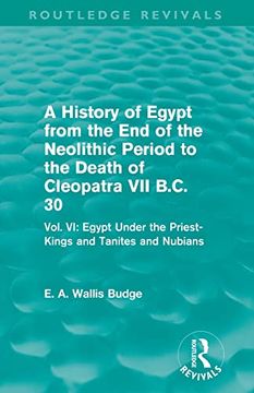 portada A History of Egypt From the end of the Neolithic Period to the Death of Cleopatra vii B. Cl 30 (Routledge Revivals) (in English)