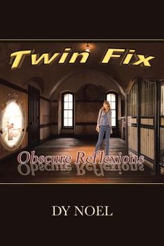 portada Twin Fix: Obscure Reflexions (en Inglés)