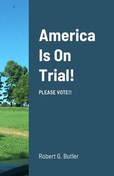 portada America Is On Trial!: Please Vote!! (en Inglés)