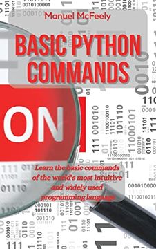 portada Basic Python Commands: Learn the Basic Commands of the World's Most Intuitive and Widely Used Programming Language (en Inglés)