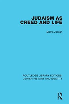 portada Judaism as Creed and Life (Routledge Library Editions: Jewish History and Identity) (en Inglés)