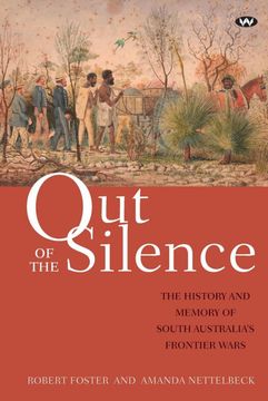 portada Out of the Silence: The History and Memory of South Australia's Frontier Wars 