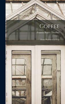 portada Coffee: From Plantation to Cup (en Inglés)