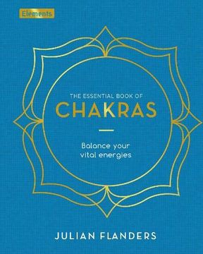 portada The Essential Book of Chakras: Balance Your Vital Energies (Elements, 3) (en Inglés)