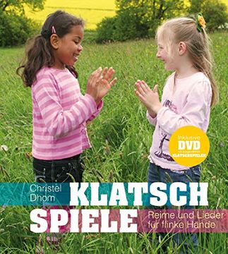 portada Klatschspiele: Reime und Lieder für Flinke Hände (Inkl. Dvd mit Ausgewählten Spielen) (en Alemán)