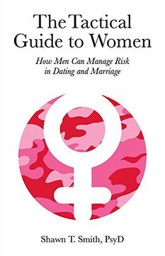 portada The Tactical Guide to Women: How Men Can Manage Risk in Dating and Marriage