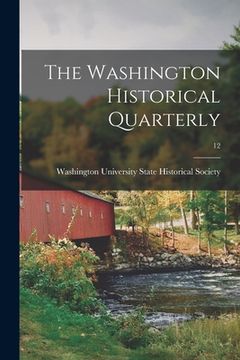 portada The Washington Historical Quarterly; 12 (en Inglés)