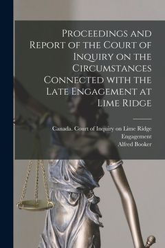 portada Proceedings and Report of the Court of Inquiry on the Circumstances Connected With the Late Engagement at Lime Ridge [microform] (en Inglés)