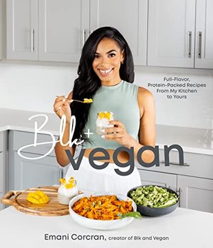 portada Blk + Vegan: Full-Flavor, Protein-Packed Recipes From my Kitchen to Yours (in English)