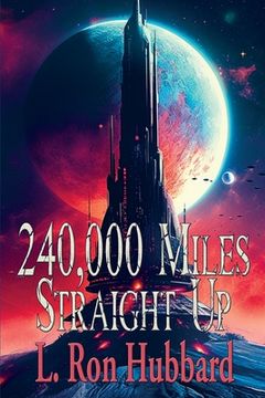portada 240,000 Miles Straight Up (in English)