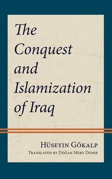 portada The Conquest and Islamization of Iraq (en Inglés)