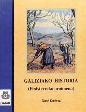 portada Galiziako Historia - Finisterreko Oroimena (Historia Eta Gizartea)