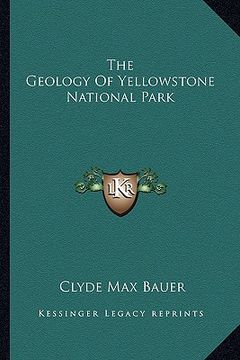 portada the geology of yellowstone national park (in English)