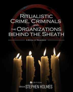 portada Ritualistic Crime, Criminals, and the Organizations behind the Sheath: A Book of Readings (en Inglés)