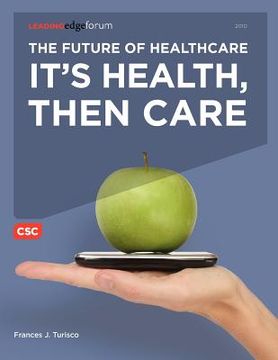 portada the future of healthcare: it's health, then care (in English)