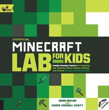 portada Unofficial Minecraft Lab for Kids: Family-Friendly Projects for Exploring and Teaching Math, Science, History, and Culture Through Creative Building (Hands-On Family) (en Inglés)