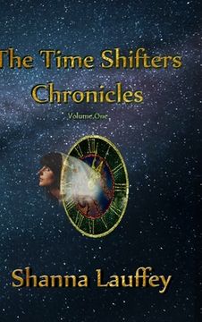 portada The Time Shifters Chronicles Volume 1: Episodes One - Five of the Chronicles of the Harekaiian (en Inglés)
