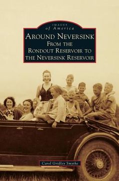 portada Around Neversink: From the Rondout Reservoir to the Neversink Reservoir (en Inglés)