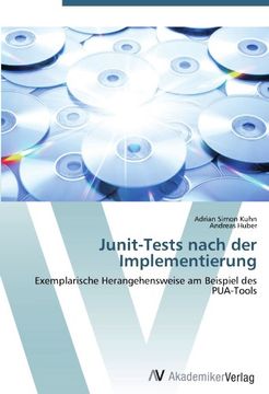 portada Junit-Tests nach der Implementierung: Exemplarische Herangehensweise am Beispiel des PUA-Tools
