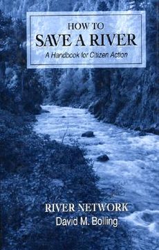 portada How to Save a River: A Handbook for Citizen Action (in English)