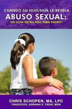 portada Cuando Su Hijo/Hija Le Revela Abuso Sexual: Un Guía Detallado Para Padres