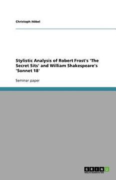 portada stylistic analysis of robert frost's 'the secret sits' and william shakespeare's 'sonnet 18'