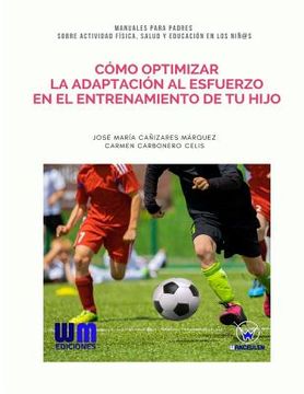 portada Cómo optimizar la adaptación al esfuerzo en el entrenamiento de tu hijo (in Spanish)