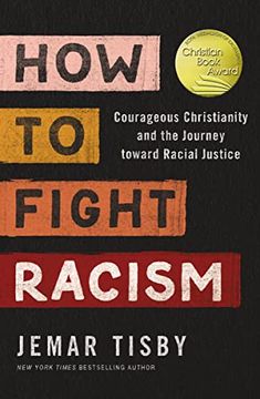 portada How to Fight Racism: Courageous Christianity and the Journey Toward Racial Justice (in English)