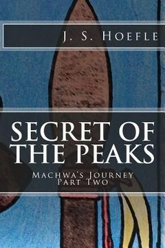portada Secret of the Peaks: Machwa's Journey Part Two (en Inglés)