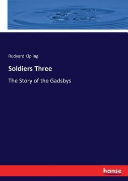 portada Soldiers Three: The Story of the Gadsbys (en Inglés)