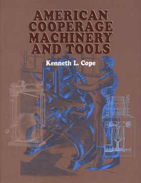 portada American Cooperage Machinery and Tools (en Inglés)
